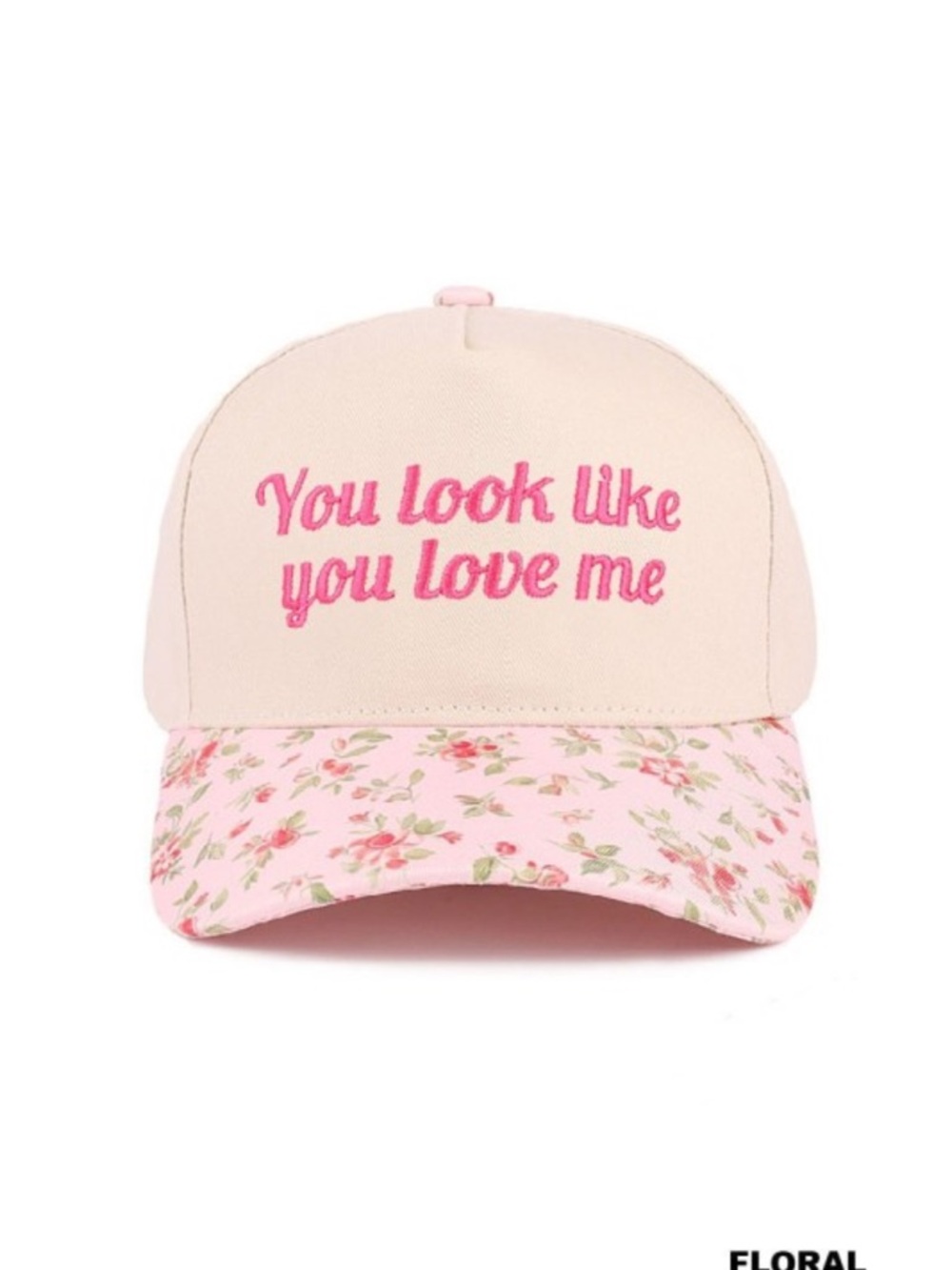 Pink Floral Baseball Cap - "You Look Like You Love Me"